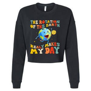 Earth Day Rotation Of The Earth Makes My Day Earth Day 2024 Cropped Pullover Crew