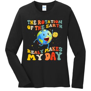 Earth Day Rotation Of The Earth Makes My Day Earth Day 2024 Ladies Long Sleeve Shirt