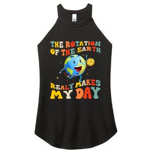 Earth Day Rotation Of The Earth Makes My Day Earth Day 2024 Women's Perfect Tri Rocker Tank