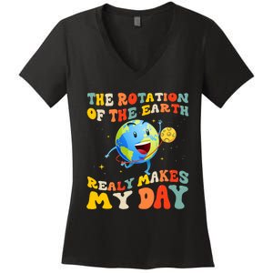 Earth Day Rotation Of The Earth Makes My Day Earth Day 2024 Women's V-Neck T-Shirt