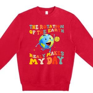 Earth Day Rotation Of The Earth Makes My Day Earth Day 2024 Premium Crewneck Sweatshirt