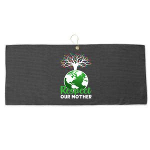 Earth Day Respect Our Mother Earth Funny Gift Large Microfiber Waffle Golf Towel