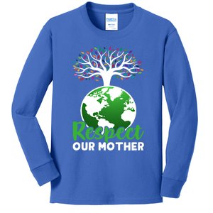 Earth Day Respect Our Mother Earth Funny Gift Kids Long Sleeve Shirt