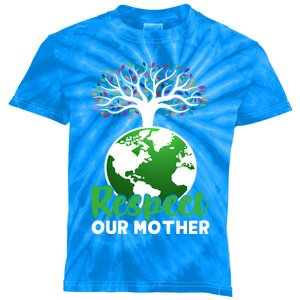 Earth Day Respect Our Mother Earth Funny Gift Kids Tie-Dye T-Shirt