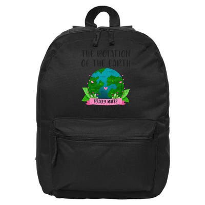 Earth Day Rotation Of The Earth Makes My Day Science 16 in Basic Backpack