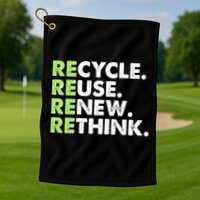 Earth Day Recycle Reuse Renew Rethink Golf Towel