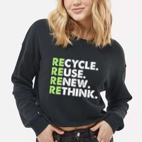 Earth Day Recycle Reuse Renew Rethink Cropped Pullover Crew