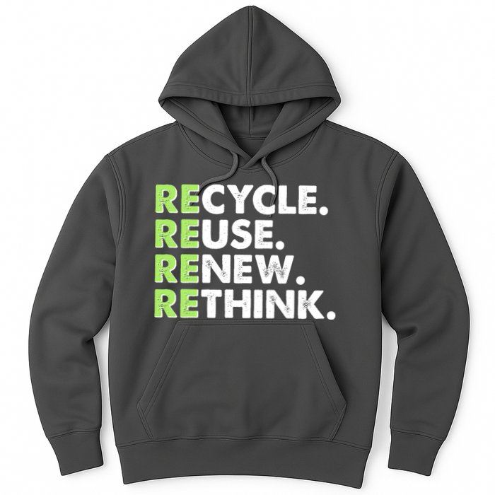 Earth Day Recycle Reuse Renew Rethink Hoodie