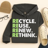 Earth Day Recycle Reuse Renew Rethink Hoodie
