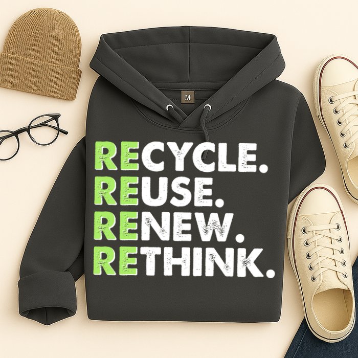 Earth Day Recycle Reuse Renew Rethink Hoodie