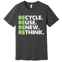 Earth Day Recycle Reuse Renew Rethink Premium T-Shirt