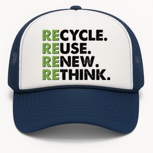 Earth Day Recycle Reuse Renew Rethink Trucker Hat