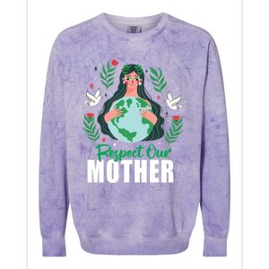 Earth Day Respect Our Mother Climate Change Meaningful Gift Colorblast Crewneck Sweatshirt