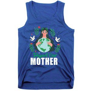 Earth Day Respect Our Mother Climate Change Meaningful Gift Tank Top