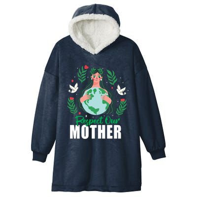 Earth Day Respect Our Mother Climate Change Meaningful Gift Hooded Wearable Blanket