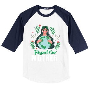 Earth Day Respect Our Mother Climate Change Meaningful Gift Baseball Sleeve Shirt