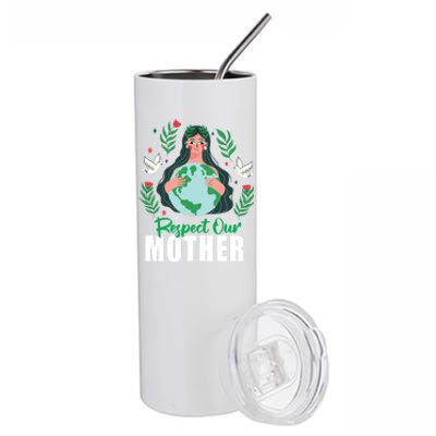 Earth Day Respect Our Mother Climate Change Meaningful Gift Stainless Steel Tumbler