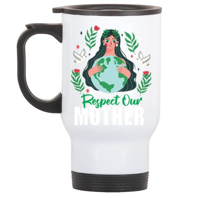 Earth Day Respect Our Mother Climate Change Meaningful Gift Stainless Steel Travel Mug