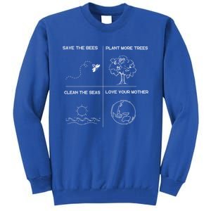 Earth Day Save The Bees Plant More Trees Clean The Seas Great Gift Tall Sweatshirt