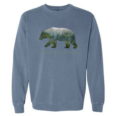 Earth Day Stand Against Deforestation Bear Gift Garment-Dyed Sweatshirt