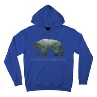 Earth Day Stand Against Deforestation Bear Gift Hoodie