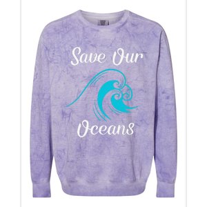 Earth Day Save Our Oceans Ocean Lovers Gift Colorblast Crewneck Sweatshirt