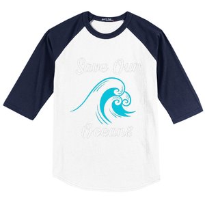 Earth Day Save Our Oceans Ocean Lovers Gift Baseball Sleeve Shirt