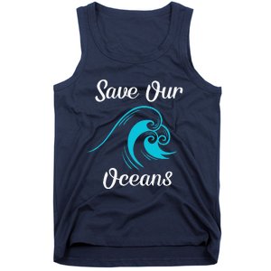 Earth Day Save Our Oceans Ocean Lovers Gift Tank Top