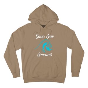 Earth Day Save Our Oceans Ocean Lovers Gift Hoodie