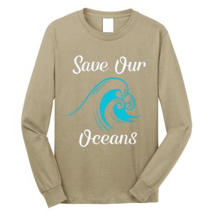 Earth Day Save Our Oceans Ocean Lovers Gift Long Sleeve Shirt