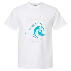 Earth Day Save Our Oceans Ocean Lovers Gift Garment-Dyed Heavyweight T-Shirt