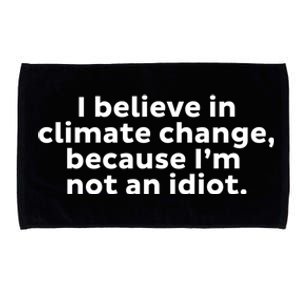 Earth Day Save The Planet I Believe In Climate Change Meaningful Gift Microfiber Hand Towel