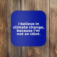 Earth Day Save The Planet I Believe In Climate Change Meaningful Gift Coaster