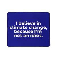 Earth Day Save The Planet I Believe In Climate Change Meaningful Gift Mousepad