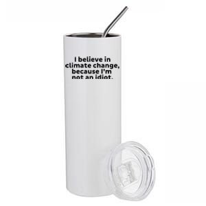 Earth Day Save The Planet I Believe In Climate Change Meaningful Gift Stainless Steel Tumbler