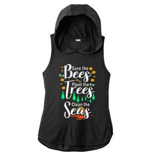 Earth Day Save The Bees Plant More Trees Clean The Seas Funny Ladies PosiCharge Tri-Blend Wicking Draft Hoodie Tank