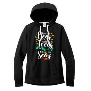 Earth Day Save The Bees Plant More Trees Clean The Seas Funny Women's Fleece Hoodie