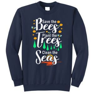 Earth Day Save The Bees Plant More Trees Clean The Seas Funny Sweatshirt