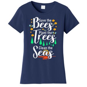 Earth Day Save The Bees Plant More Trees Clean The Seas Funny Women's T-Shirt