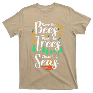 Earth Day Save The Bees Plant More Trees Clean The Seas Funny T-Shirt