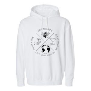 Earth Day Save The Bees Plant More Trees Clean The Seas Gift Garment-Dyed Fleece Hoodie