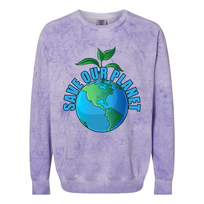 Earth Day Save Our Planet Plant Trees Nature Environt Gift Colorblast Crewneck Sweatshirt