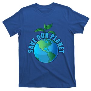 Earth Day Save Our Planet Plant Trees Nature Environt Gift T-Shirt