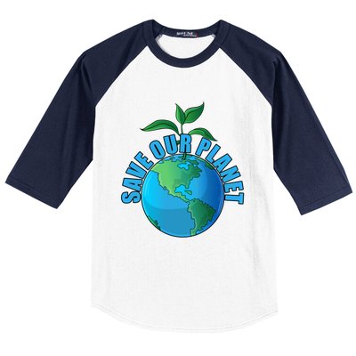 Earth Day Save Our Planet Plant Trees Nature Environt Gift Baseball Sleeve Shirt