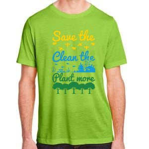 Earth Day Save The Bees Clean The Seas Plant More Trees Gift Adult ChromaSoft Performance T-Shirt