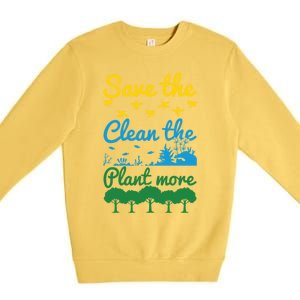 Earth Day Save The Bees Clean The Seas Plant More Trees Gift Premium Crewneck Sweatshirt