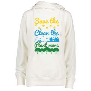 Earth Day Save The Bees Clean The Seas Plant More Trees Gift Womens Funnel Neck Pullover Hood