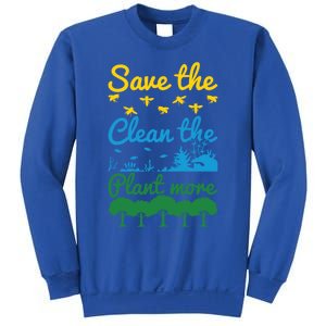 Earth Day Save The Bees Clean The Seas Plant More Trees Gift Sweatshirt