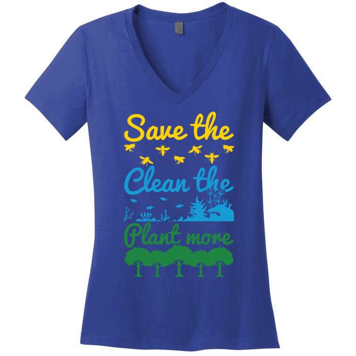 Earth Day Save The Bees Clean The Seas Plant More Trees Gift Women's V-Neck T-Shirt