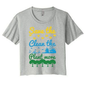 Earth Day Save The Bees Clean The Seas Plant More Trees Gift Women's Crop Top Tee